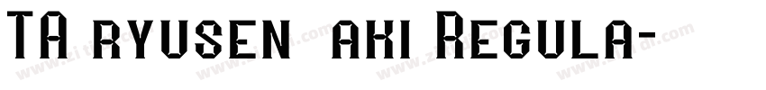 TA ryusen_aki Regula字体转换